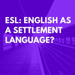ESL: English as a Settlement Language?