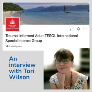 Picture of Tori Wilson and her new LinkedIn group on Trauma-informed language teaching